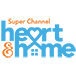Super Channel Heart & Home